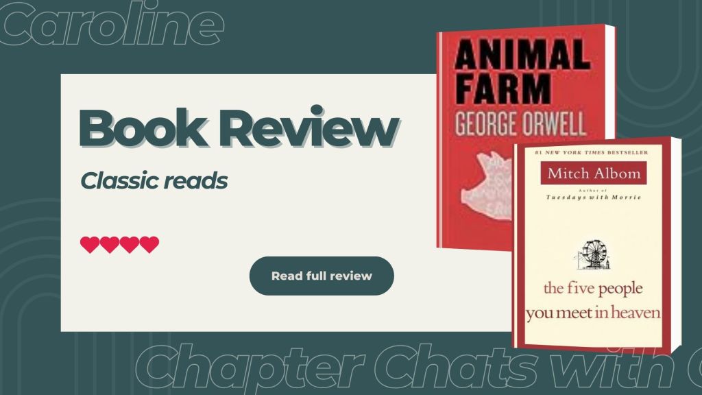 Book Reviews | The Five you Meet in Heaven by Mitch Albom & Animal Farm by George Orwell